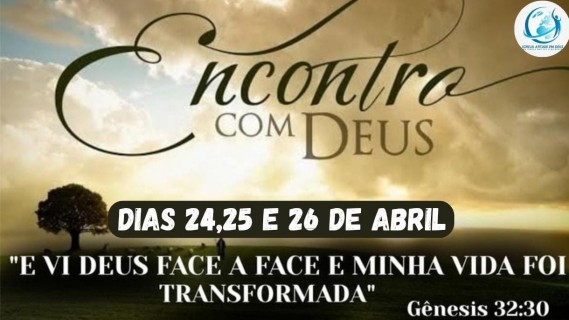 Encontro com Deus - dias 24,25 e 26 de Abril